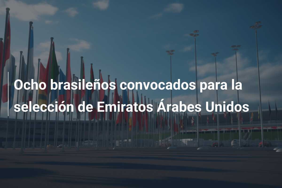 Ocho brasileños convocados para la selección de Emiratos Árabes Unidos