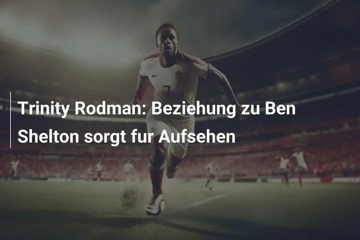 Trinity Rodman: Beziehung zu Ben Shelton sorgt fur Aufsehen