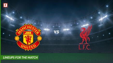 แมนเชสเตอร์ยูไนเต็ด ปะทะ ลิเวอร์พูล: รายชื่อผู้เล่นสำหรับการแข่งขัน
