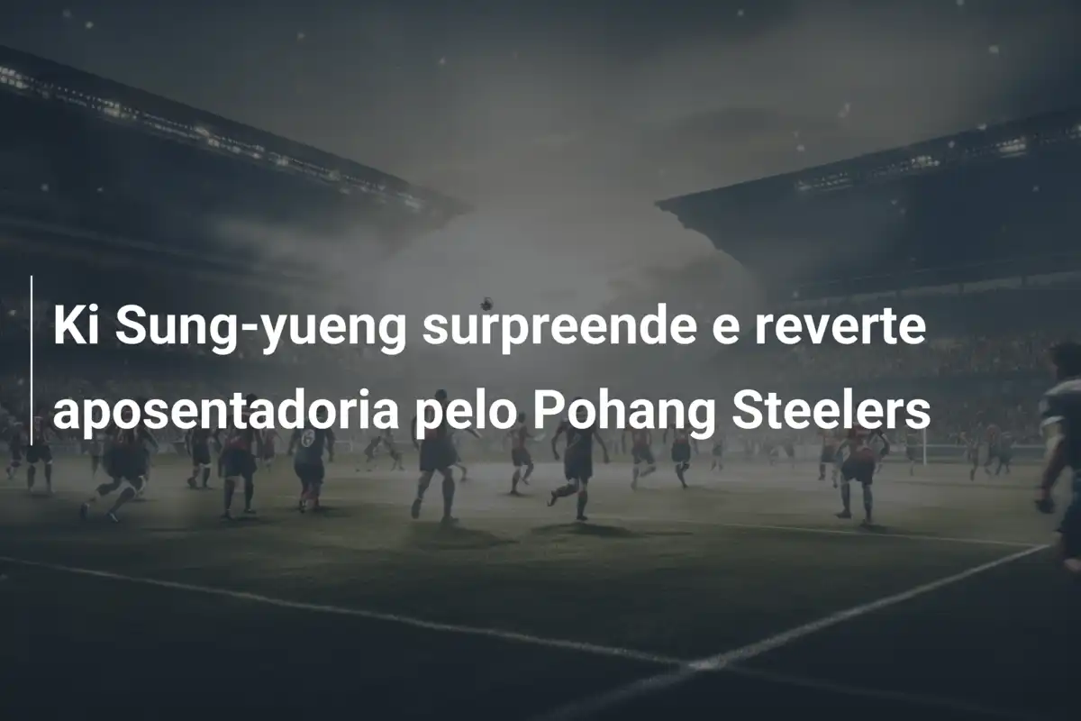 Ki Sung-yueng surpreende e reverte aposentadoria pelo Pohang Steelers