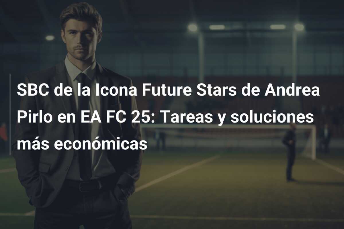 SBC de la Icona Future Stars de Andrea Pirlo en EA FC 25: Tareas y soluciones más económicas