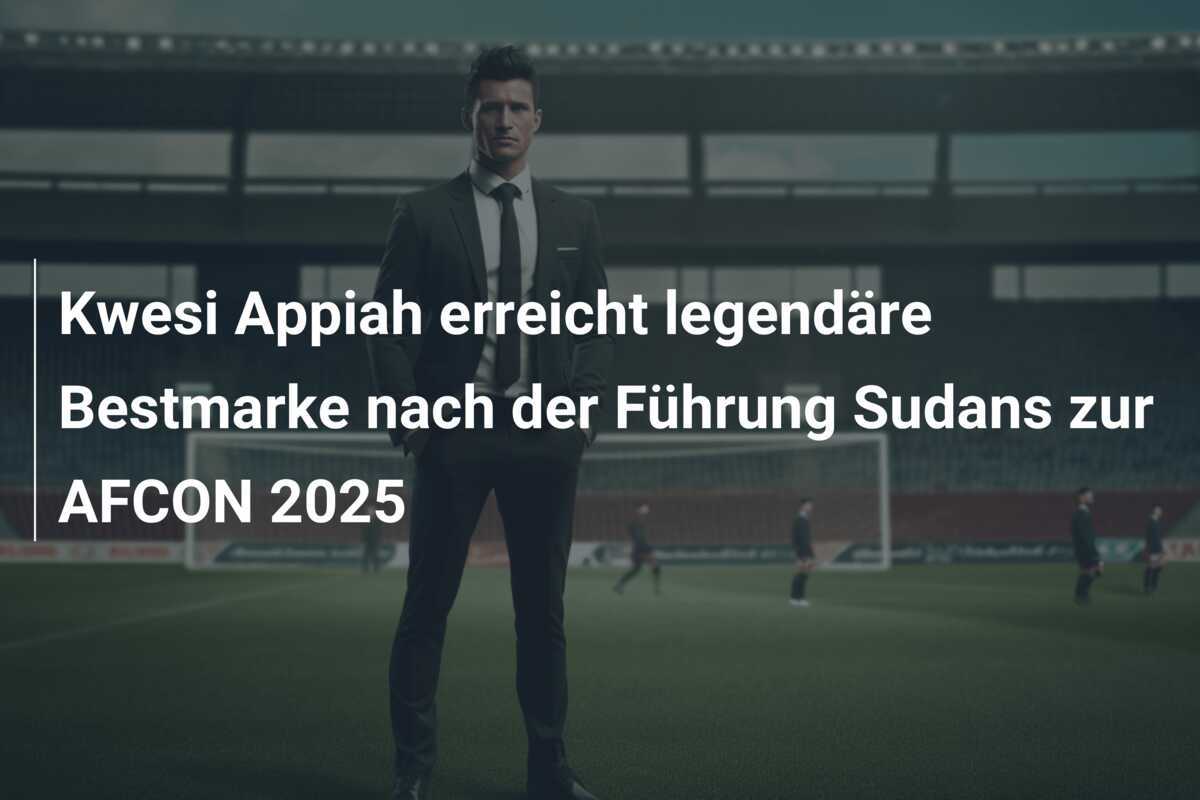 Kwesi Appiah erreicht legendäre Bestmarke nach der Führung Sudans zur AFCON 2025