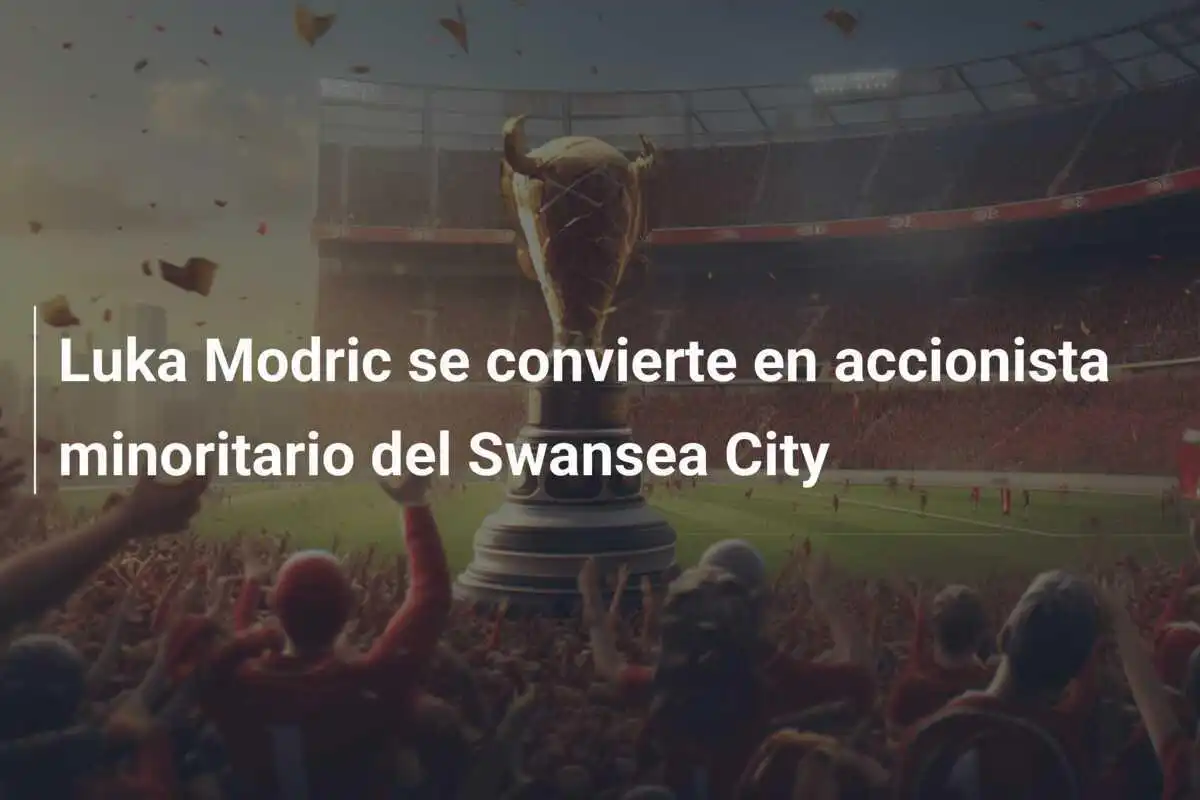 Luka Modric se convierte en accionista minoritario del Swansea City