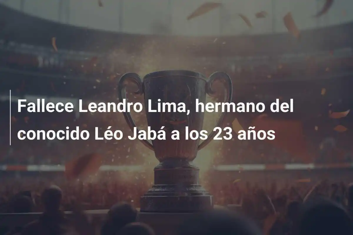 Fallece Leandro Lima, hermano del conocido Léo Jabá a los 23 años