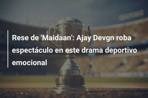 Rese de ‘Maidaan’: Ajay Devgn roba espectáculo en este drama deportivo emocional