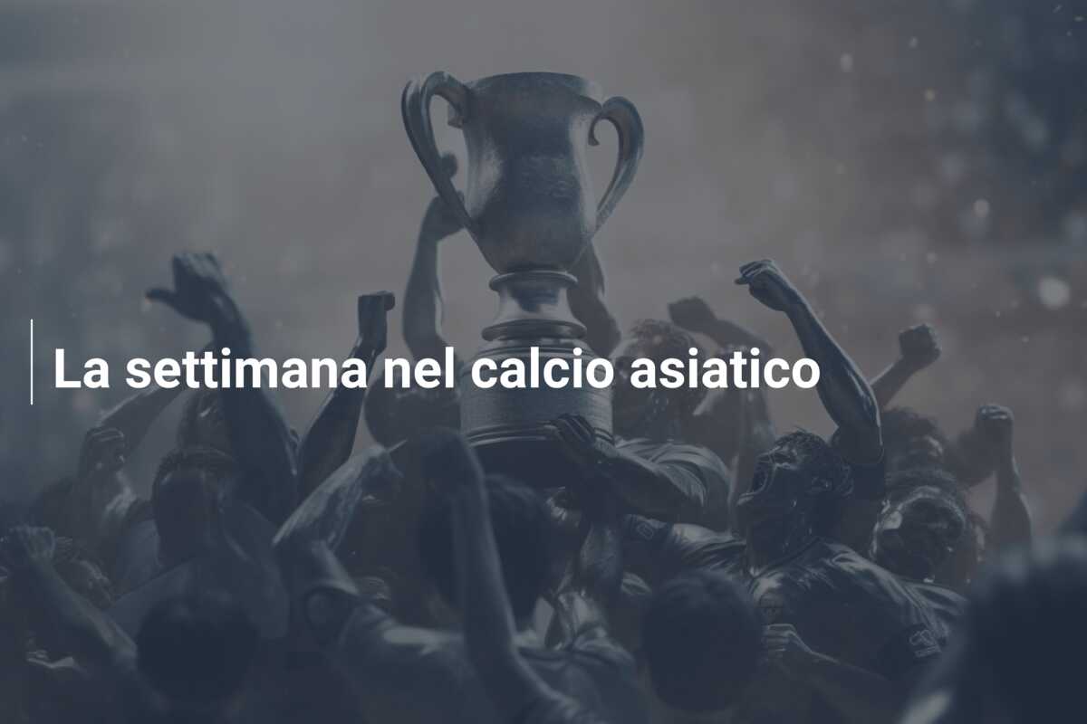 La settimana nel calcio asiatico