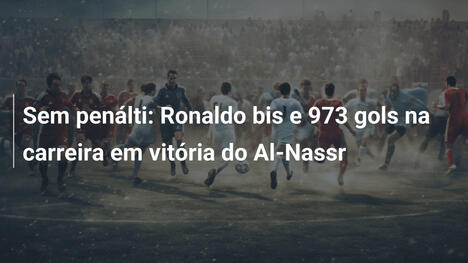 Sem penálti: Ronaldo bis e 973 gols na carreira em vitória do Al-Nassr