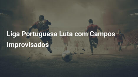 Liga Portuguesa Luta com Campos Improvisados