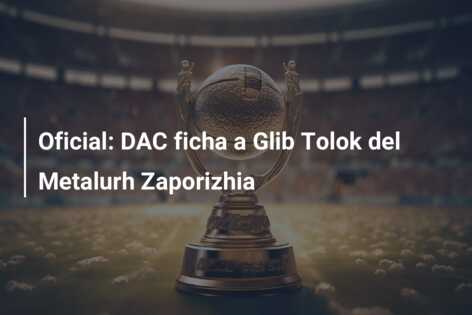 Oficial: DAC ficha a Glib Tolok del Metalurh Zaporizhia