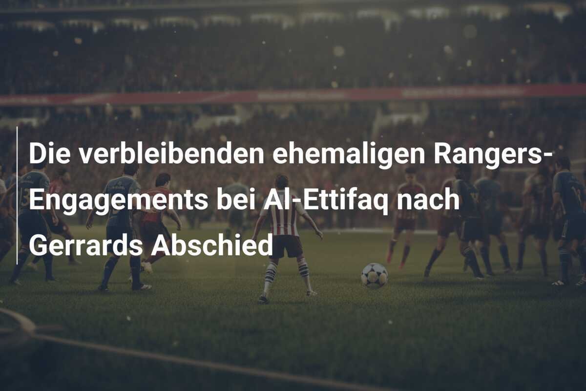 Die verbleibenden ehemaligen Rangers-Engagements bei Al-Ettifaq nach Gerrards Abschied