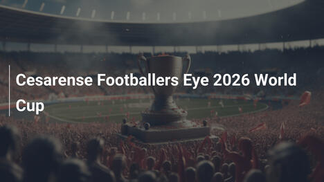 Cesarense Footballers Eye 2026 World Cup