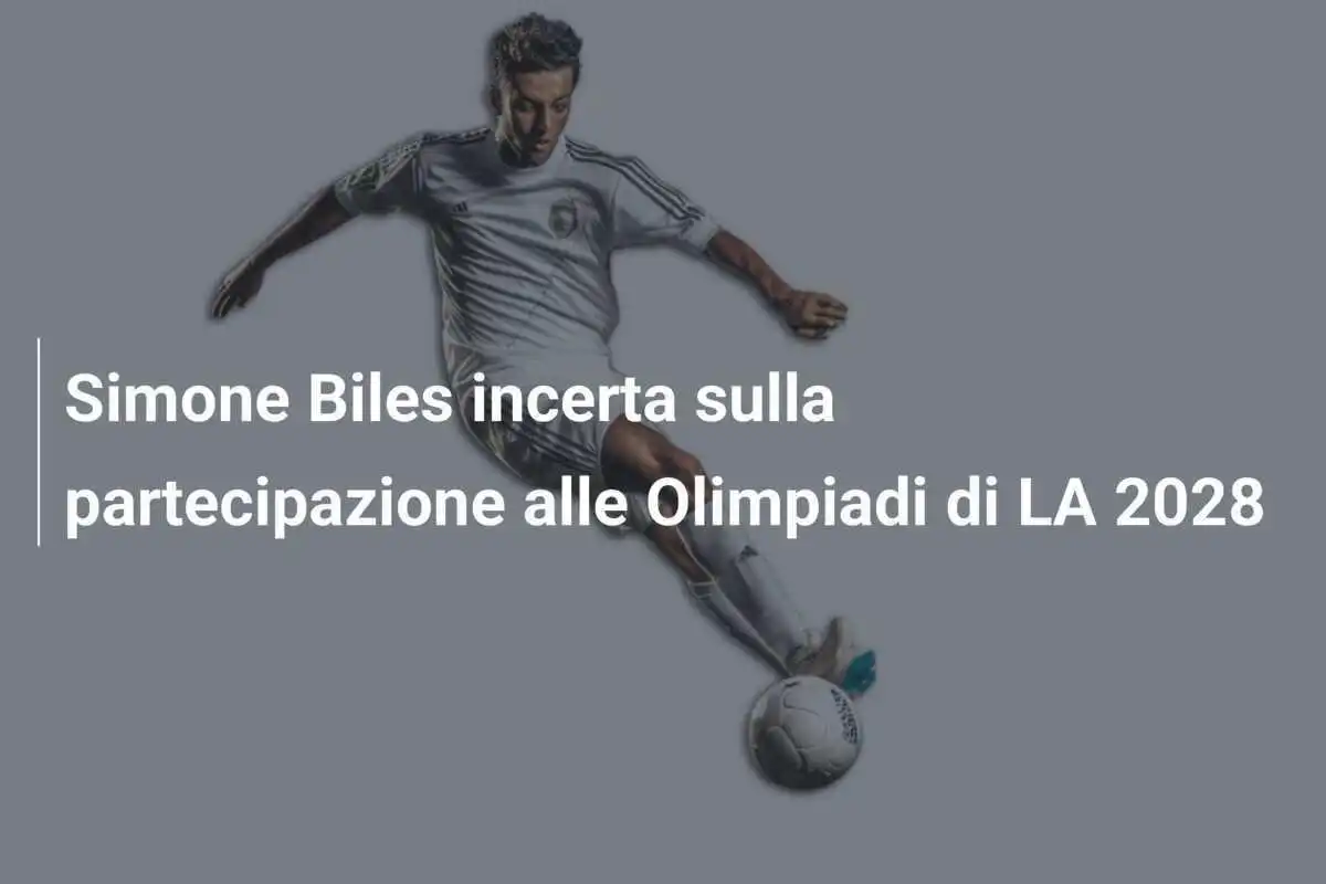 Simone Biles incerta sulla partecipazione alle Olimpiadi di LA 2028
