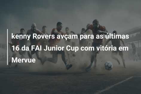 kenny Rovers avçam para as últimas 16 da FAI Junior Cup com vitória em Mervue