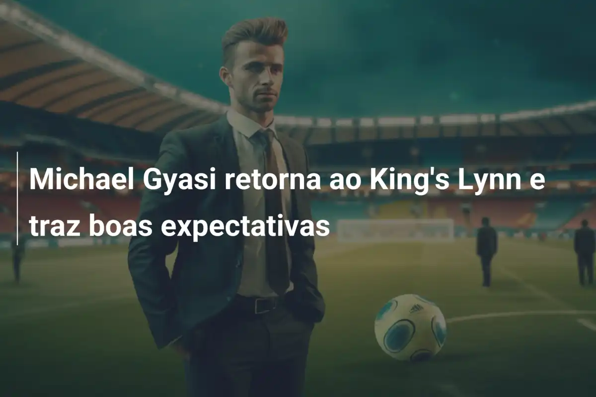 Michael Gyasi retorna ao King's Lynn e traz boas expectativas
