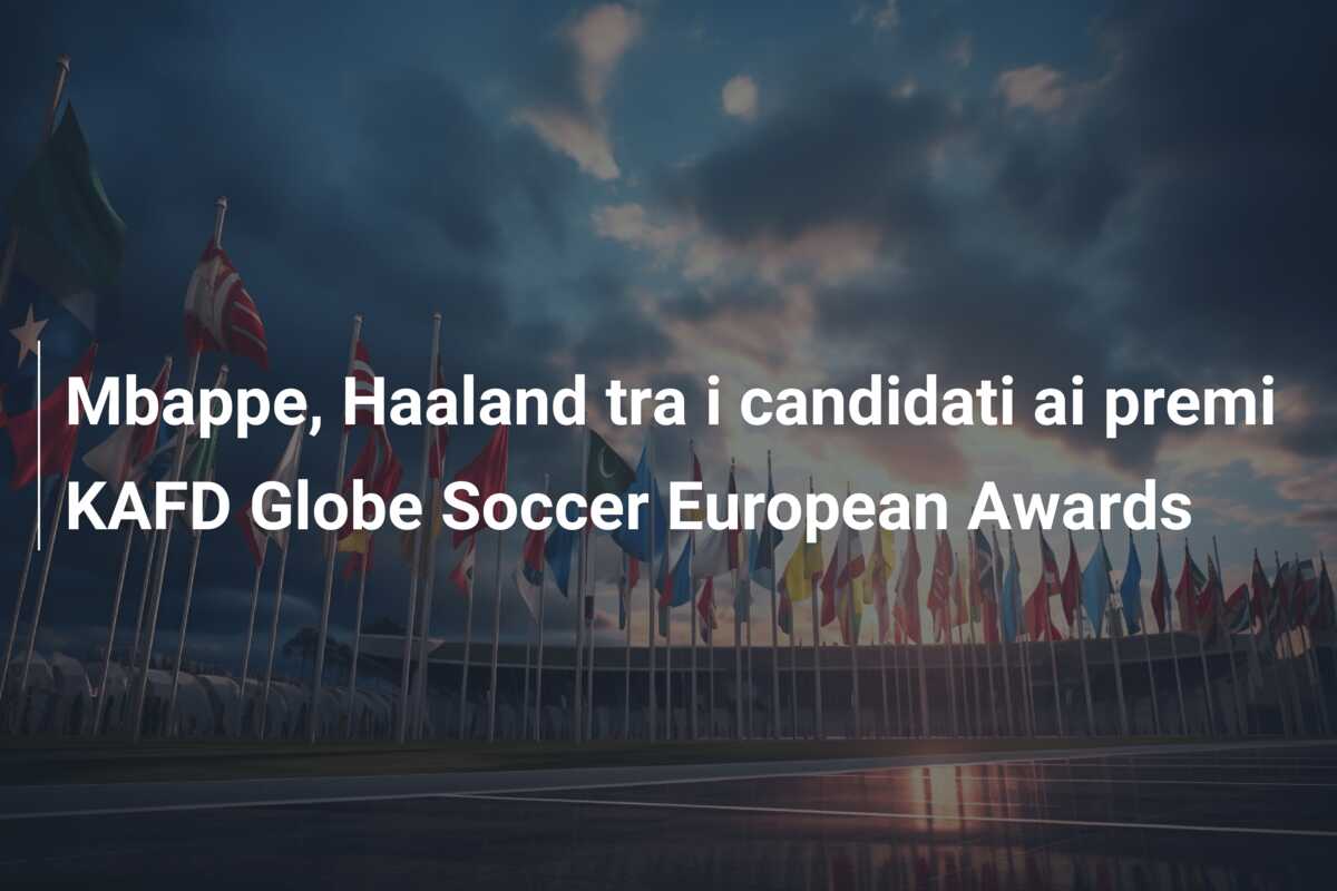 Mbappe, Haaland tra i candidati ai premi KAFD Globe Soccer European Awards
