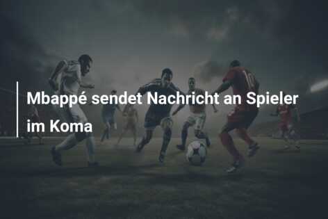 Mbappé sendet Nachricht an Spieler im Koma