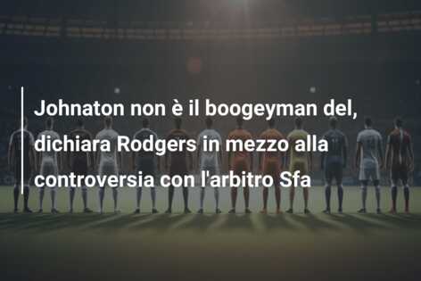Johnaton non è il boogeyman del, dichiara Rodgers in mezzo alla controversia con l’arbitro Sfa