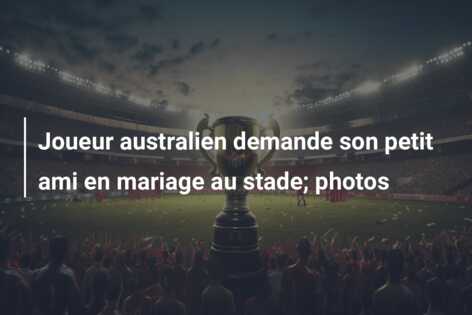 Joueur australien demande son petit ami en mariage au stade; photos