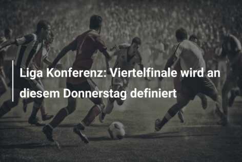 Liga Konferenz: Viertelfinale wird an diesem Donnerstag definiert