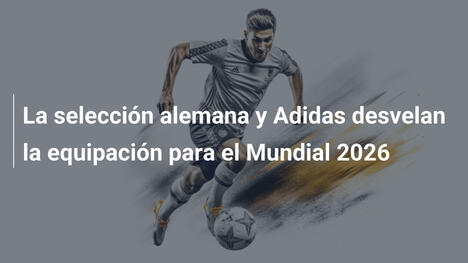 La selección alemana y Adidas desvelan la equipación para el Mundial 2026