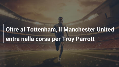Oltre al Tottenham, il Manchester United entra nella corsa per Troy Parrott