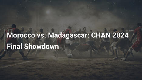 Marrocos vs. Madagáscar: A Final Épica do CHAN 2024
