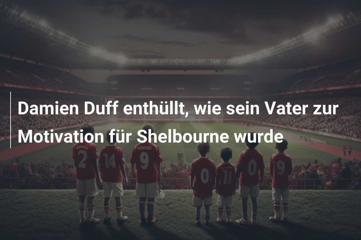 Damien Duff enthüllt, wie sein Vater zur Motivation für Shelbourne wurde
