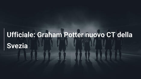 Ufficiale: Graham Potter nuovo CT della Svezia