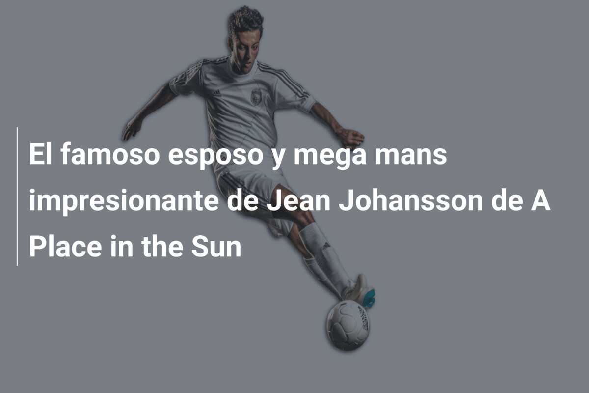 El famoso esposo y mega mans impresionante de Jean Johansson de A Place in the Sun