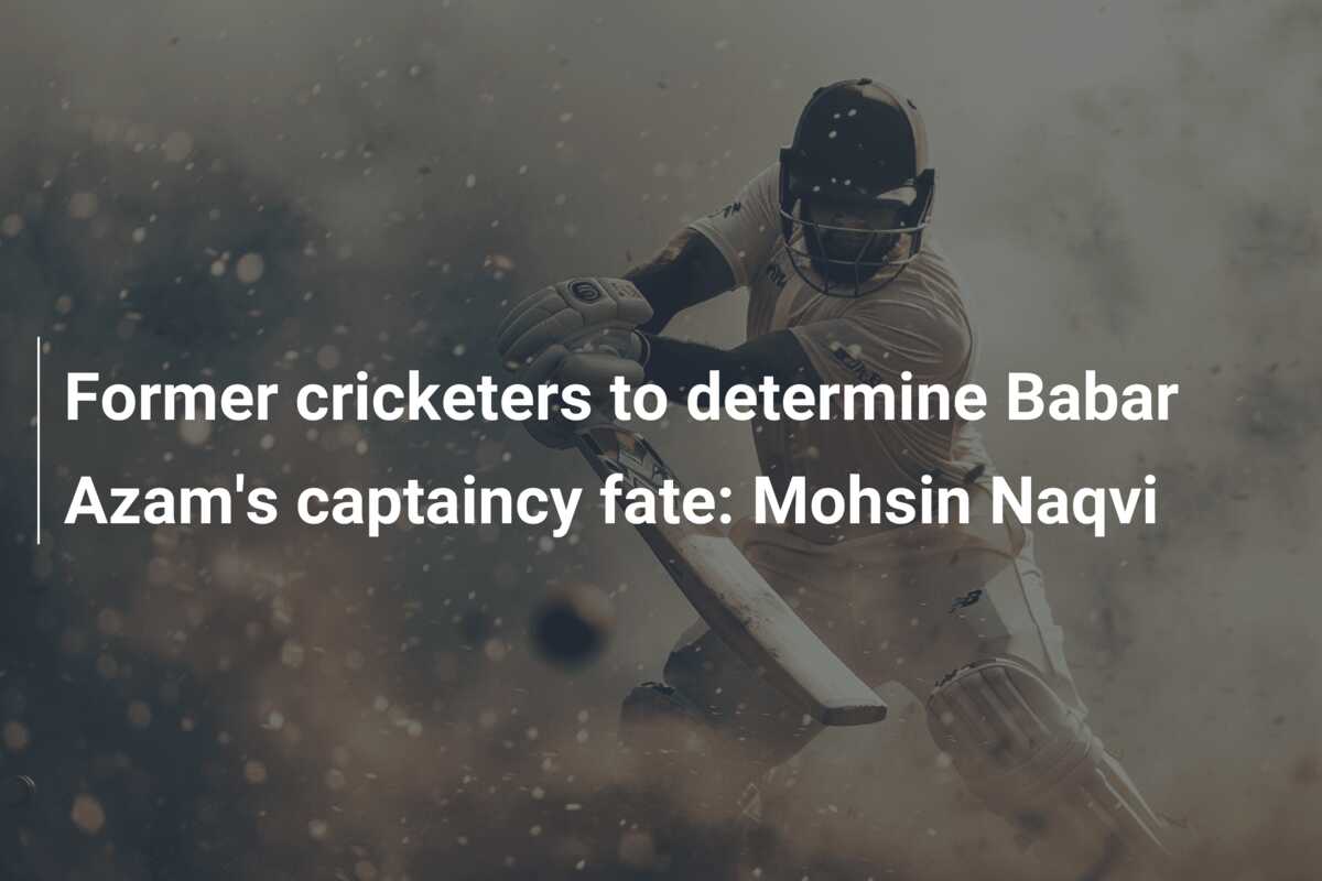 Former cricketers to determine Babar Azam's captaincy fate: Mohsin ...