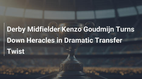 Kenzo Goudmijn del Derby Rifiuta Heracles in Svolta Drammatica
