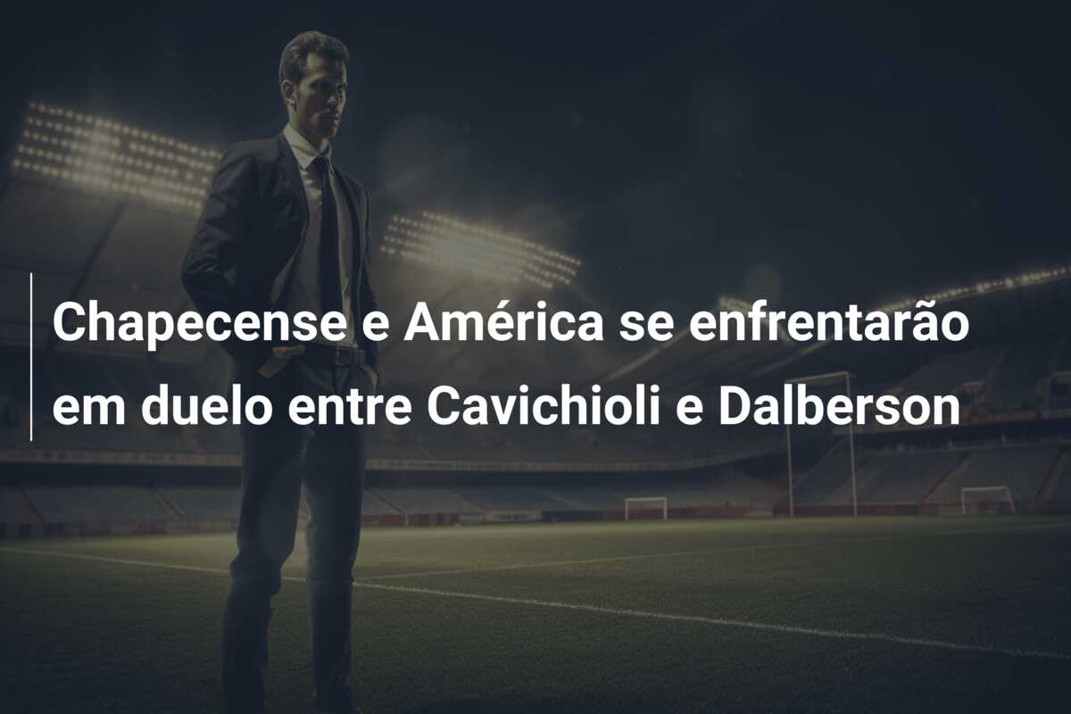 Chapecense e América se enfrentarão em duelo entre Cavichioli e Dalberson