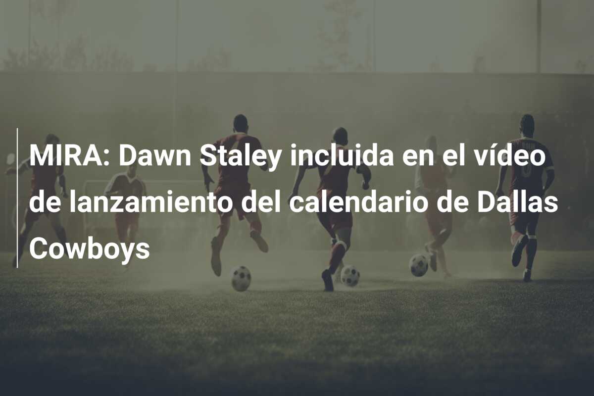 MIRA: Dawn Staley incluida en el vídeo de lanzamiento del calendario de Dallas Cowboys