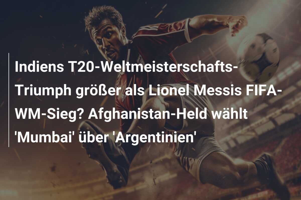Indiens T20-Weltmeisterschafts-Triumph größer als Lionel Messis FIFA-WM-Sieg? Afghanistan-Held wählt ‘Mumbai’ über ‘Argentinien’