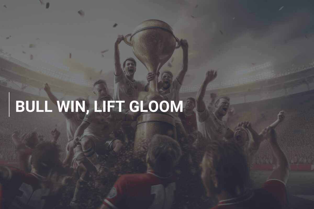 BULL WIN, LIFT GLOOM