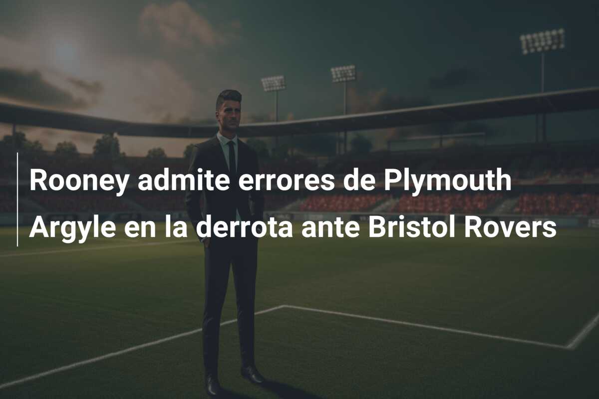 Rooney admite errores de Plymouth Argyle en la derrota ante Bristol Rovers