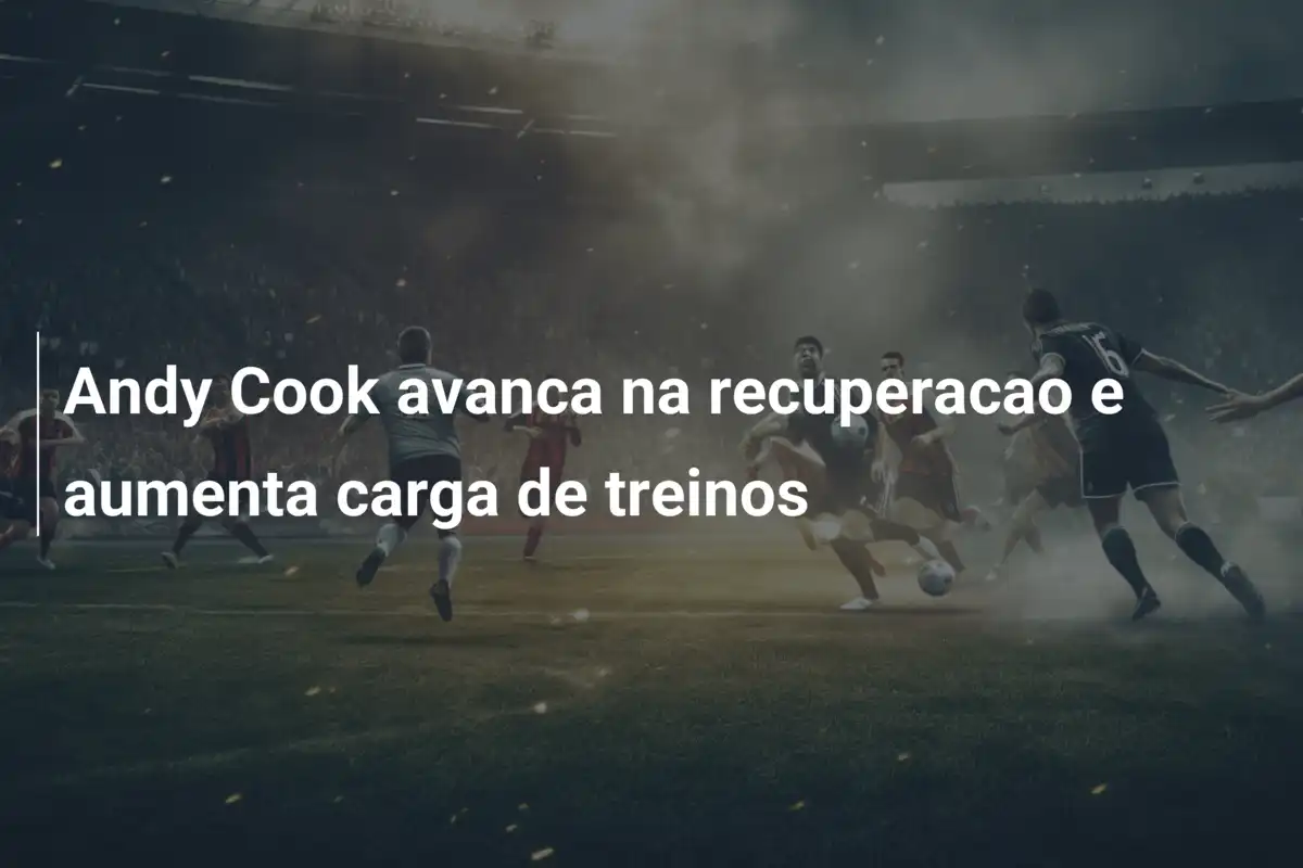 Andy Cook avanca na recuperacao e aumenta carga de treinos