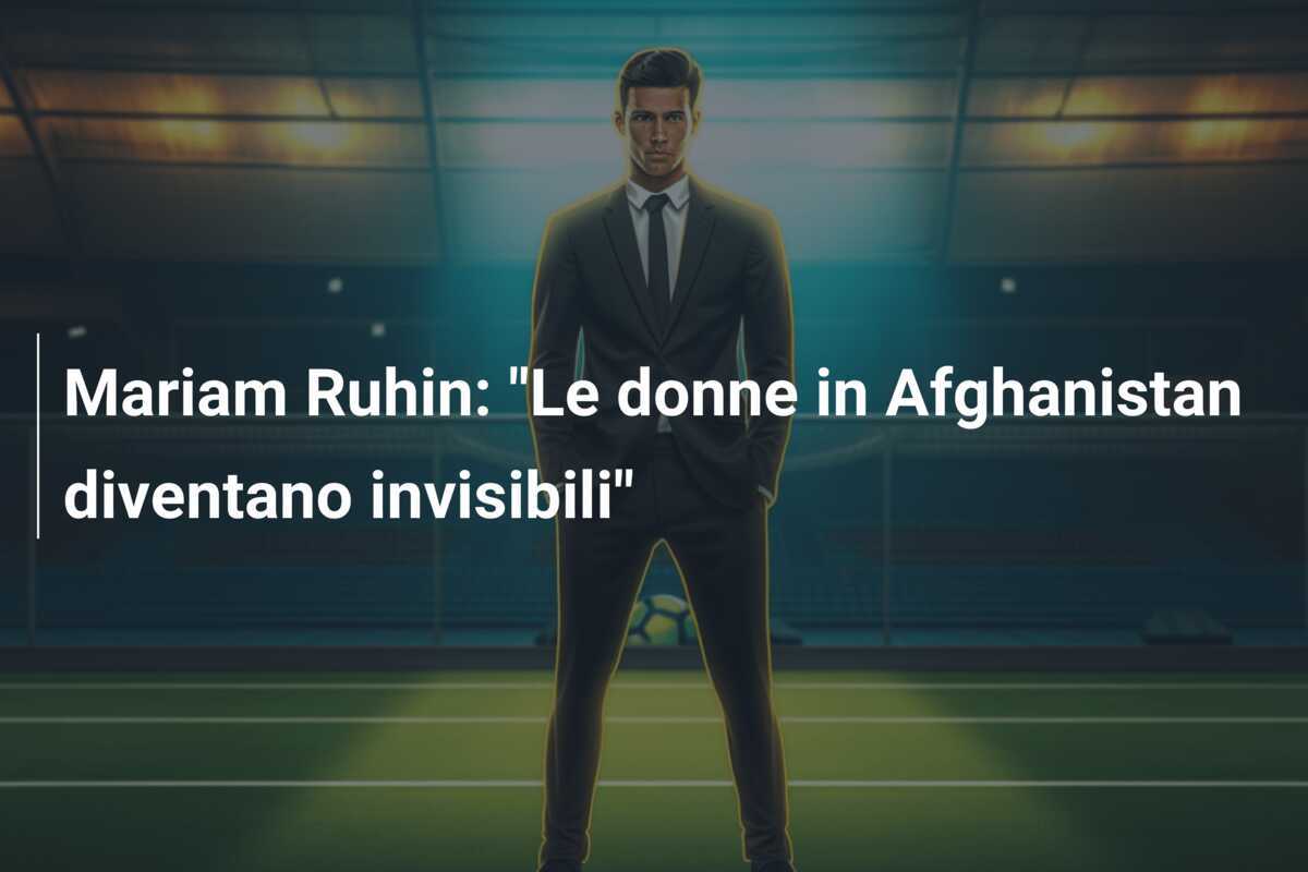 Mariam Ruhin: "Le donne in Afghanistan diventano invisibili"
