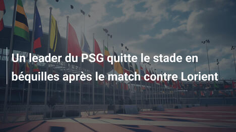 Un leader du PSG quitte le stade en béquilles après le match contre Lorient