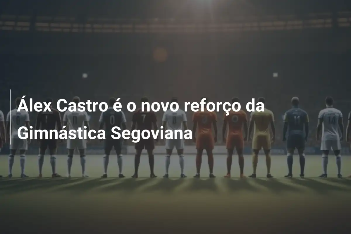 Álex Castro é o novo reforço da Gimnástica Segoviana