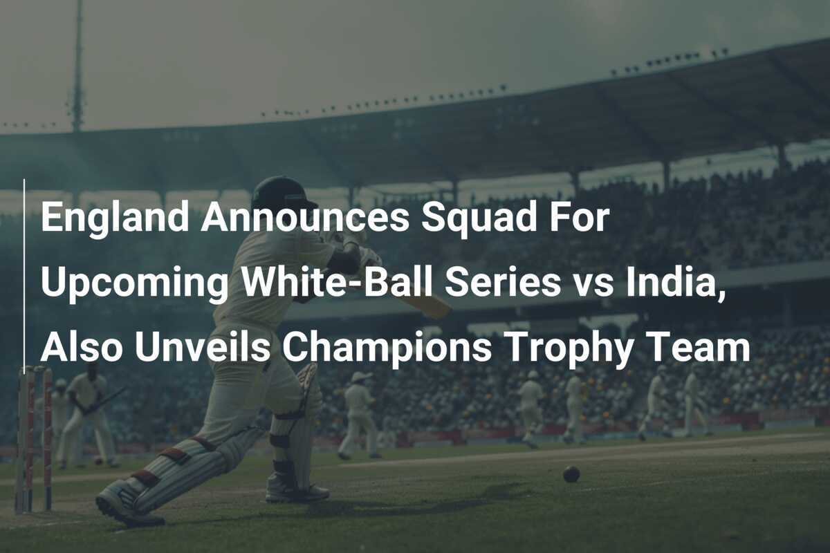 England Announces Squad For WhiteBall Series vs India, Also