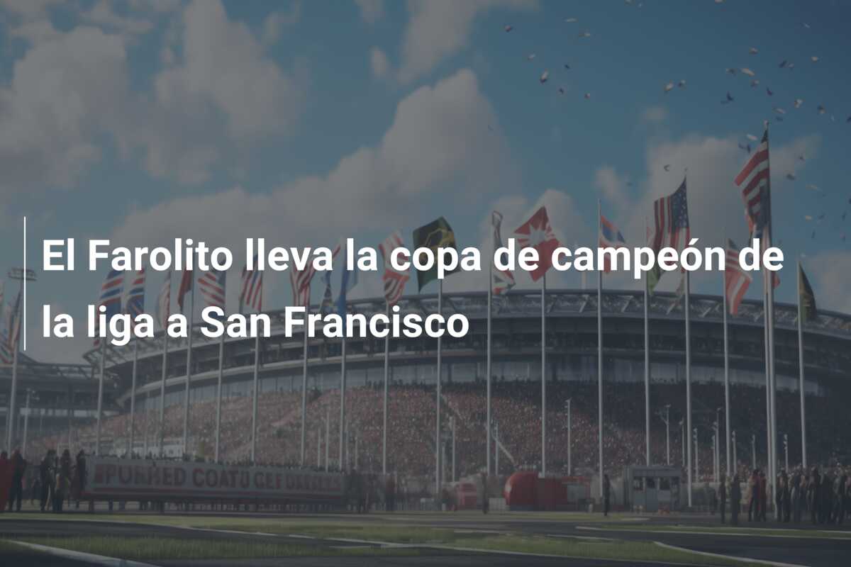El Farolito lleva la copa de campeón de la liga a San Francisco