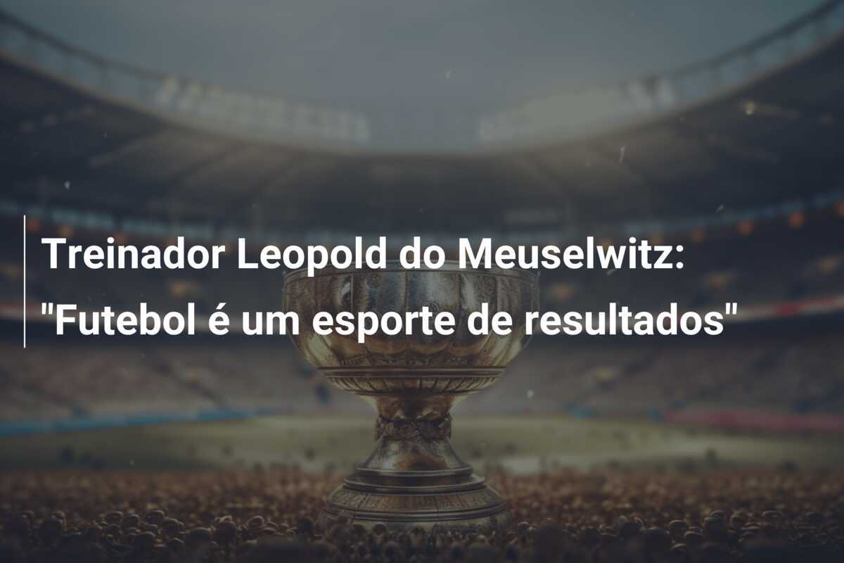Treinador Leopold do Meuselwitz: "Futebol é um esporte de resultados"