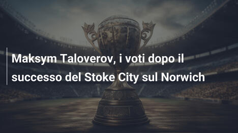 Maksym Taloverov, i voti dopo il successo del Stoke City sul Norwich