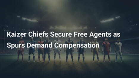 Kaizer Chiefs Colpiscono con i Free Agents, ma gli Spurs Gridano allo Scandalo