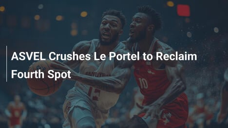 ASVEL écrase Le Portel pour reprendre la quatrième place