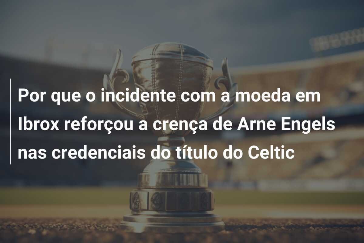 Por que o incidente com a moeda em Ibrox reforçou a crença de Arne Engels nas credenciais do título do Celtic