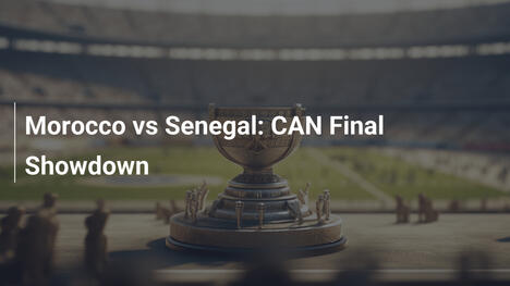 Maroc vs Sénégal : Le choc final de la CAN