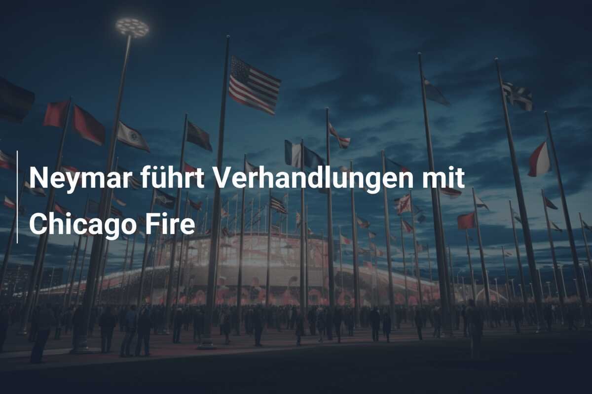 Neymar führt Verhandlungen mit Chicago Fire