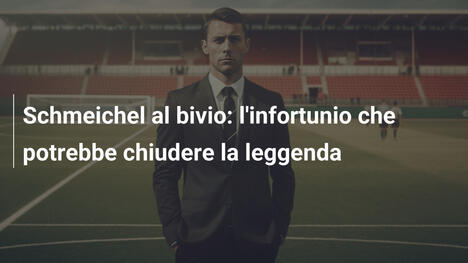 Schmeichel al bivio: l'infortunio che potrebbe chiudere la leggenda